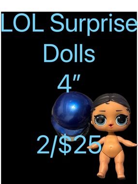 LOL Surprise Dolls 4” - 2 for $25 various Dolls